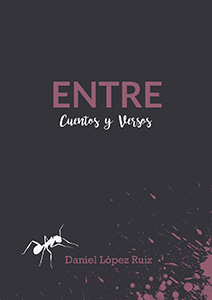 Entre cuentos y versos - Daniel López Ruiz